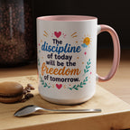 Inspirational Ceramic Mug in English — “The Discipline of Today Will Be the Freedom of Tomorrow,” Motivational Mug Available in 11 oz and 15 oz, Multiple Colors Available, Ideal Gift for Students,...