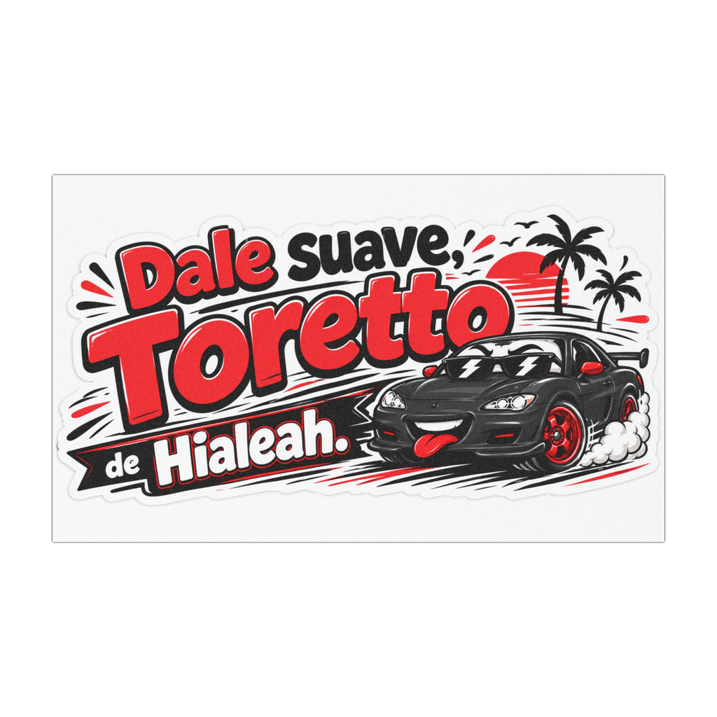 Funny Car Magnet “Dale suave, Toretto de Hialeah” — 7.5" x 4.5" rear vehicle magnet with a playful distance-warning phrase, bold design for bumper or metal car surface, shipping included in the price...